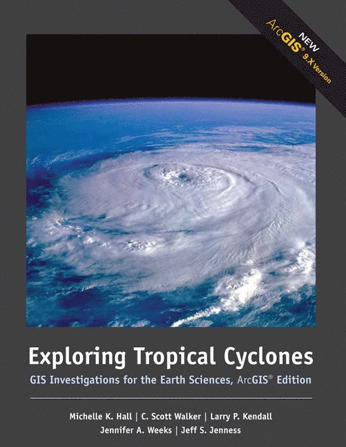 Exploring Tropical Cyclones: GIS Investigations for the Earth Sciences, Arcgis Edition
