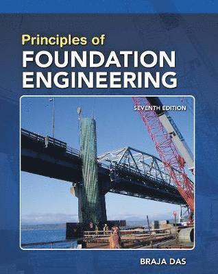 Braja Das - Principles of Foundation Engineering, SI Edition, Häftad