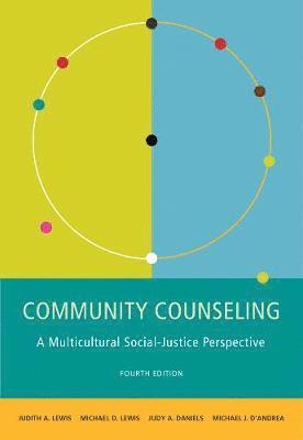 Judith A. Lewis, Michael D. Lewis, Judy A. Daniels - Community Counseling: A Multicultural-Social Justice Perspective, Inbunden