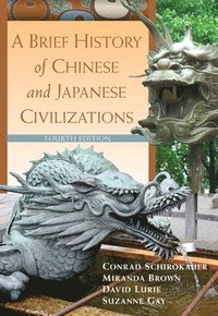 bokomslag A Brief History of Chinese and Japanese Civilizations