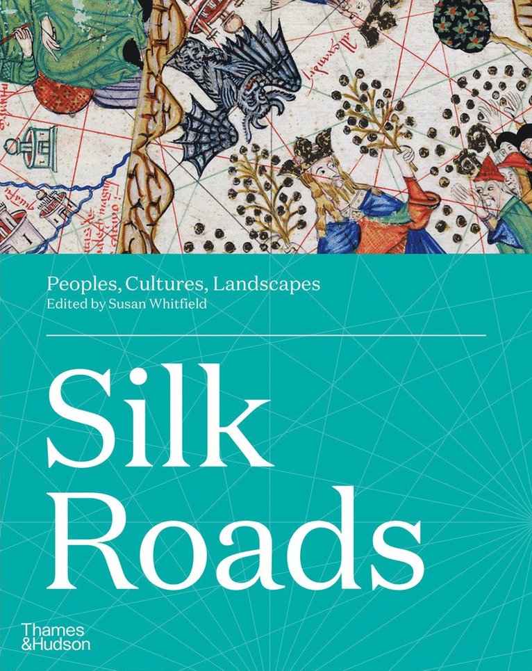 Susan Whitfield - Silk Roads, Inbunden