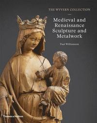 bokomslag The Wyvern Collection: Medieval and Renaissance Sculpture and Metalwork
