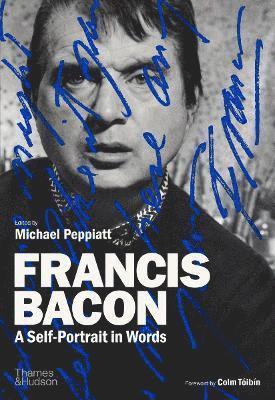Francis Bacon: A Self-Portrait in Words 1