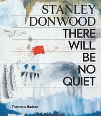 bokomslag Stanley Donwood: There Will Be No Quiet