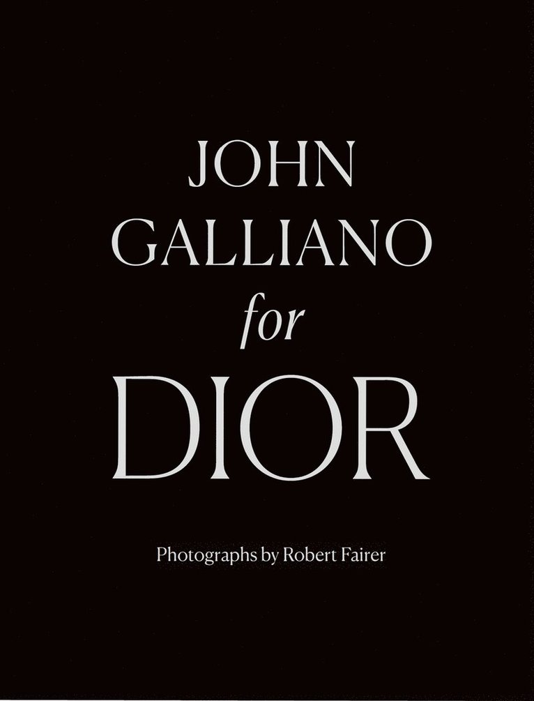 Robert Fairer, Iain R Webb, Iain R. Webb - John Galliano for Dior, Inbunden