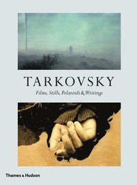 bokomslag Tarkovsky: Films, Stills, Polaroids & Writings