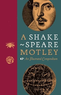 The Shakespeare Birthplace Trust - A Shakespeare Motley: An Illustrated Compendium, Inbunden