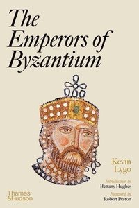 bokomslag The Emperors of Byzantium