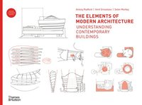 bokomslag The Elements of Modern Architecture: Understanding Contemporary Buildings