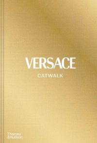 bokomslag Versace Catwalk: The Complete Collections