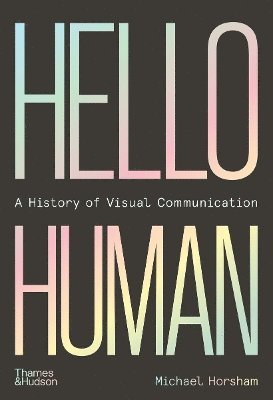 Hello Human: A History of Visual Communication 1