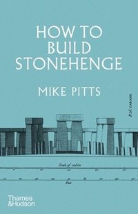 bokomslag How to Build Stonehenge