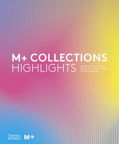 bokomslag M+ Collections: Highlights