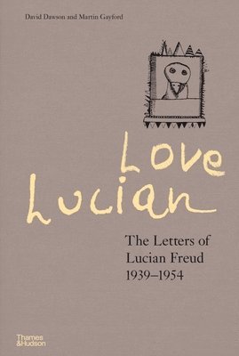 Love Lucian: The Letters of Lucian Freud 19391954  A Times Best Art Book of 2022 1