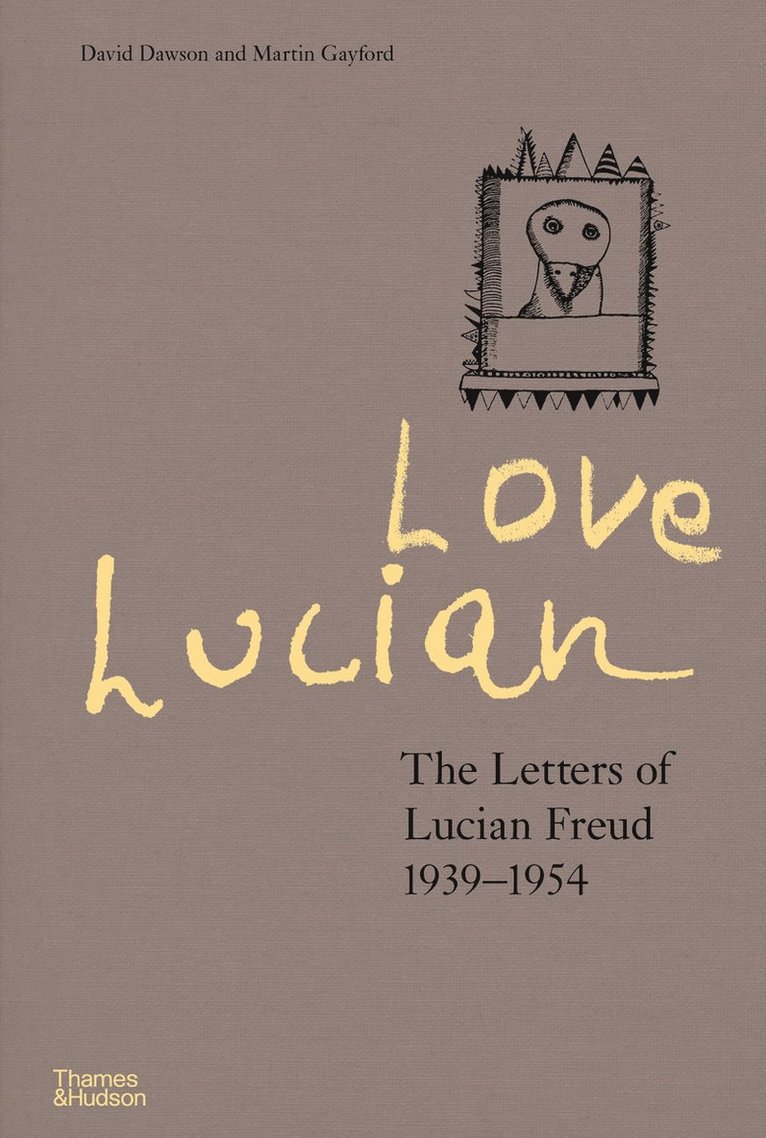 Love Lucian: The Letters of Lucian Freud 19391954  A Times Best Art Book of 2022 1