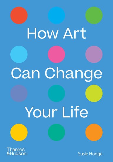 bokomslag How Art Can Change Your Life