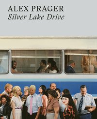 bokomslag Alex Prager: Silver Lake Drive