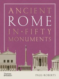 bokomslag Ancient Rome in Fifty Monuments