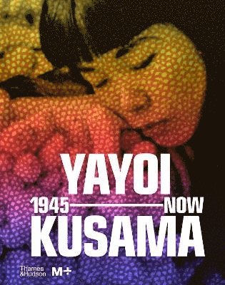 Yayoi Kusama: 1945 to Now 1