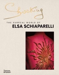 bokomslag Shocking: The Surreal World of Elsa Schiaparelli