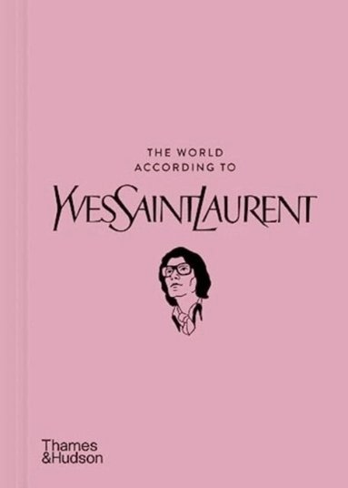 Jean-Christophe Napias, Patrick Mauriès - World According to Yves Saint Laurent, Inbunden