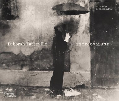 Nathalie Herschdorfer - Deborah Turbeville: Photocollage, Inbunden
