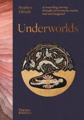 Stephen Ellcock - Underworlds, Inbunden