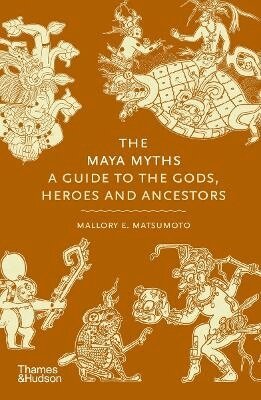 Mallory Matsumoto - Maya Myths, Inbunden