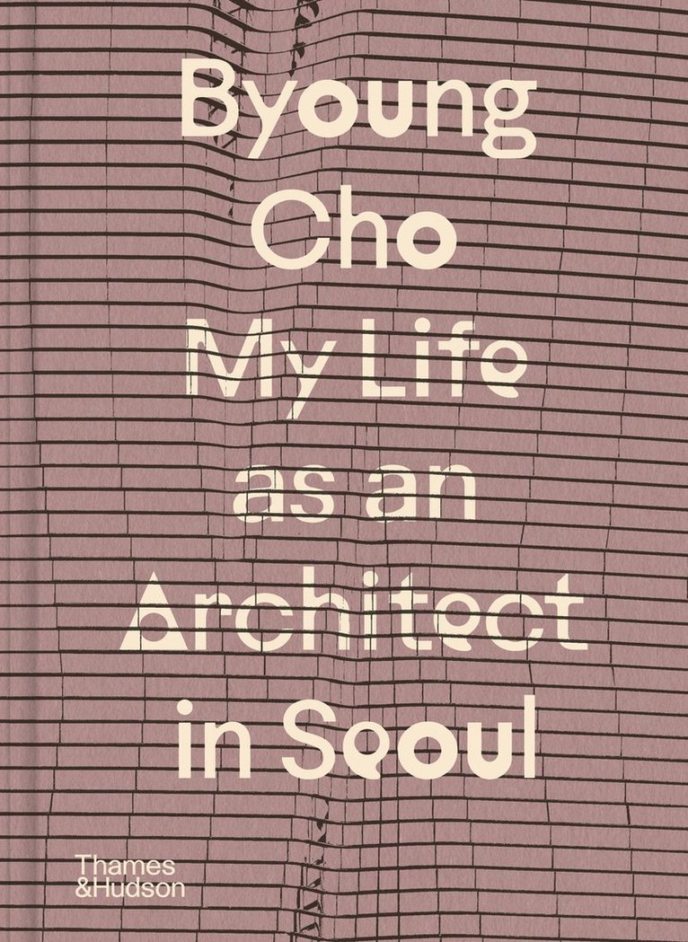 Byoung Cho: My Life as An Architect in Seoul 1