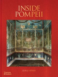 bokomslag Inside Pompeii - A Financial Times Best Book of 2023