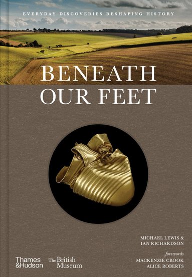 Michael Lewis, Ian Richardson, Mackenzie Crook - Beneath our Feet, Inbunden