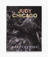 bokomslag Judy Chicago: Revelations