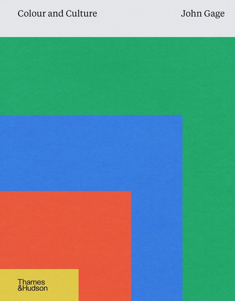 John Gage - Colour and Culture, Inbunden