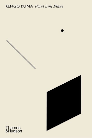 Kengo Kuma - Point Line Plane, Inbunden