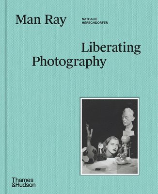 bokomslag Man Ray: Liberating Photography