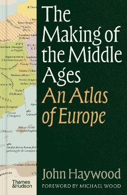 John Haywood, Michael Wood - Making of the Middle Ages, Inbunden