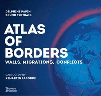 bokomslag Atlas of Borders: Conflict, Movement and Unity in 70 Maps