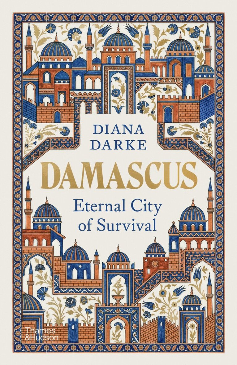 Diana Darke - Damascus, Inbunden