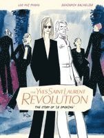 Loo Hui Phang, Benjamin Bachelier, Loo Hui Phang - Yves Saint Laurent Revolution: The Story of 'Le Smoking', Inbunden