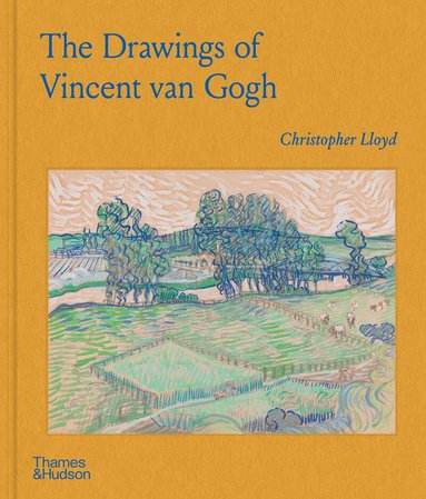 Christopher Lloyd - Drawings of Vincent van Gogh, Inbunden