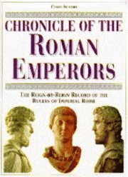 bokomslag Chronicle of the Roman Emperors: The Reign-by-Reign Record of the Rulers of Imperial Rome