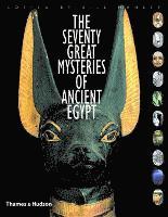 bokomslag The Seventy Great Mysteries of Ancient Egypt