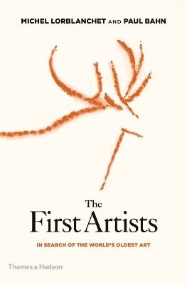 Michel Lorblanchet, Paul Bahn - The First Artists, Inbunden