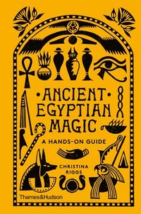 bokomslag Ancient Egyptian Magic: A Hands-on Guide