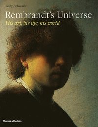 bokomslag Rembrandt's Universe: His Art * His Life * His World