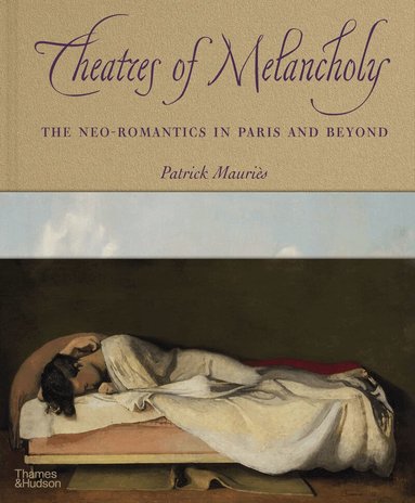 Patrick Mauriès - Theatres of Melancholy, Inbunden