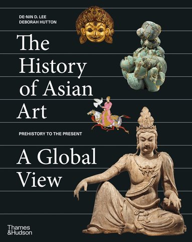 Deborah Hutton, De-nin D. Lee - History of Asian Art, Häftad