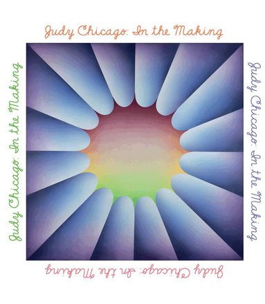Judy Chicago, Claudia Schmuckli - Judy Chicago: In the Making, Inbunden
