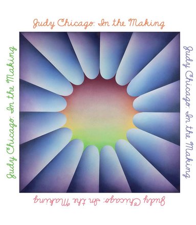 bokomslag Judy Chicago: In the Making