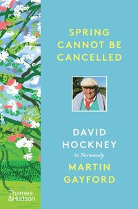 bokomslag Spring Cannot be Cancelled: David Hockney in Normandy